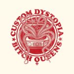 bitch-queens-custom-dystopia