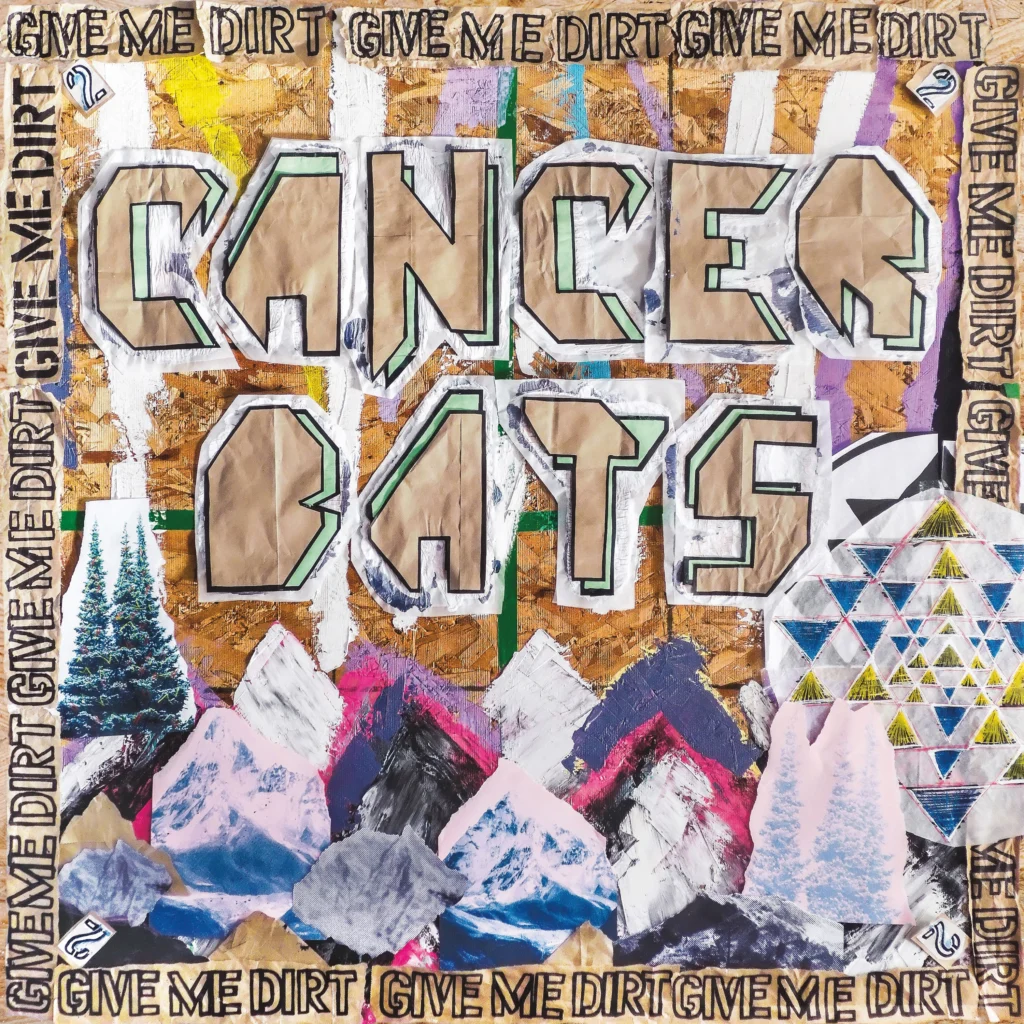 cancer bats band give me dirt album cover