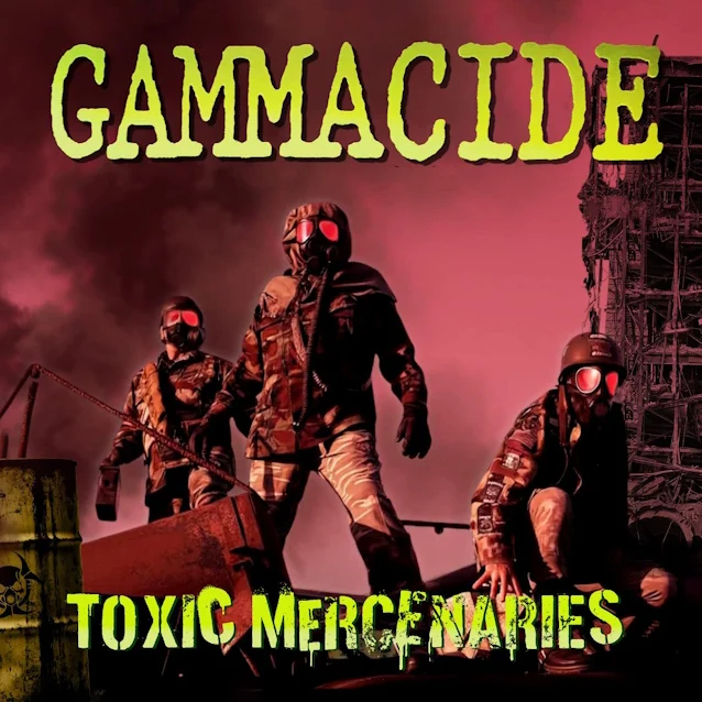 gammacide band toxic mercenaries album